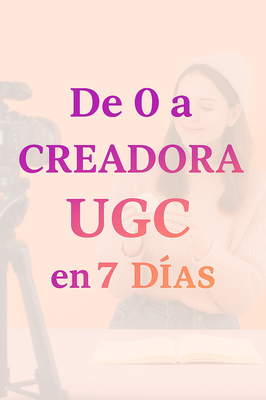 De 0 a Creador UGC en 7 Dias